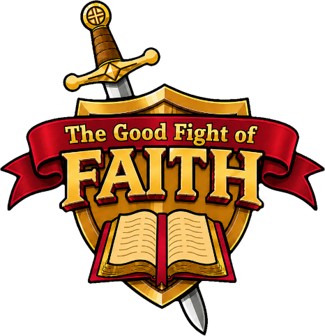 The Good Fight of Faith